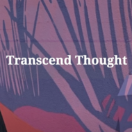 Transcend Thought
